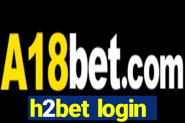 h2bet login